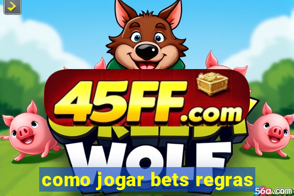 como jogar bets regras